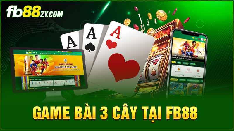 Game Bài 3 Cây Tại FB88