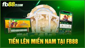 Tiến Lên Miền Nam Trên fb88